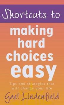 Paperback Shortcuts to Making Hard Choices Easy Book