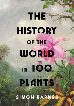 Hardcover The History of the World in 100 Plants Book