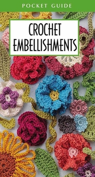 Paperback Crochet Embellishments: Pocket Guide Book