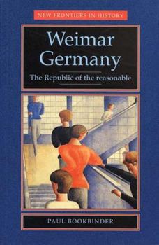 Paperback Weimar Germany: The Republic of the Reasonable Book