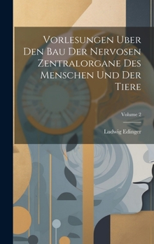 Hardcover Vorlesungen Uber Den Bau Der Nervosen Zentralorgane Des Menschen Und Der Tiere; Volume 2 [German] Book