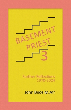 Paperback Basement Priest 3: Further Reflections 1970-2024 Book