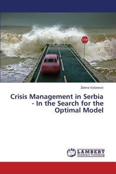 Paperback Crisis Management in Serbia - In the Search for the Optimal Model Book
