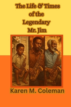Paperback The Life & Times of the Legendary Mr. Jim Book