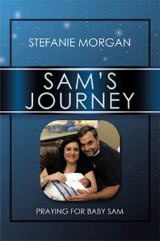 Paperback Sam’s Journey: Praying for Baby Sam Book
