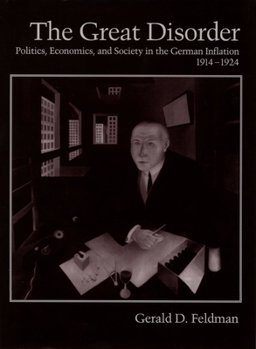 Paperback The Great Disorder: Politics, Economics, and Society in the German Inflation, 1914-1924 Book