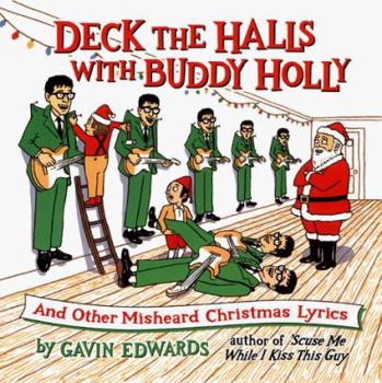 Deck the Halls With Buddy Holly: And Other Misheard Christmas Lyrics - Book  of the Misheard Lyrics