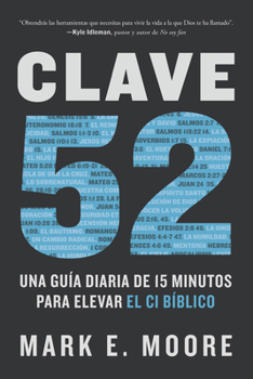 Paperback Clave 52: Una Guía Diaria de 15 Minutos Para Elevar El CI Bíblico / Core 52: A Fifteen-Minute Daily Guide to Build Your Bible IQ in a Year [Spanish] Book