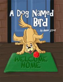 Hardcover A Dog Named Bird Book