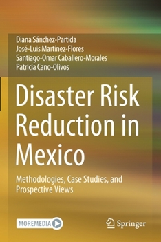 Paperback Disaster Risk Reduction in Mexico: Methodologies, Case Studies, and Prospective Views Book
