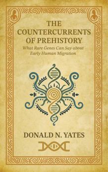 Paperback The Countercurrents of Prehistory: What Rare Genes Can Say about Early Human Migration Book