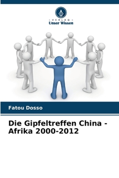 Paperback Die Gipfeltreffen China - Afrika 2000-2012 [German] Book