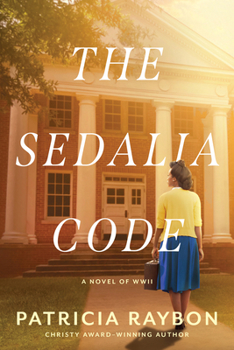 Paperback The Sedalia Code: A Historical Mystery Set During WWII about Codebreaking, a Nazi Threat on American Soil, and the Fight Against Inequality Book