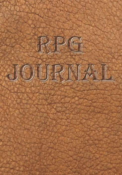 RPG Journal: Notebook for role-playing gamers. 120 lined pages with sketching space for notes, plans and tracking game. 7x10 inches.