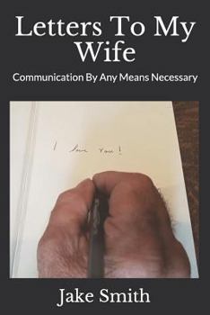 Paperback Letters To My Wife: Communication By Any Means Necessary Book