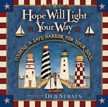 Hardcover Hope Will Light Your Way: Finding a Safe Harbor for Your Soul Book