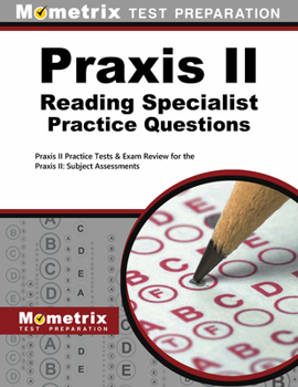 Paperback Praxis II Reading Specialist Practice Questions: Praxis II Practice Tests & Exam Review for the Praxis II: Subject Assessments Book