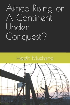 Paperback Africa Rising or A Continent Under Conquest? Book