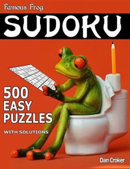 Paperback Famous Frog Sudoku 500 Easy Puzzles With Solutions: A Bathroom Sudoku Series Book