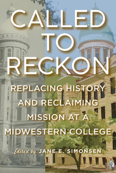 Paperback Called to Reckon: Replacing History and Reclaiming Mission at a Midwestern College Book