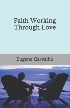 Paperback Faith Working Through Love Book