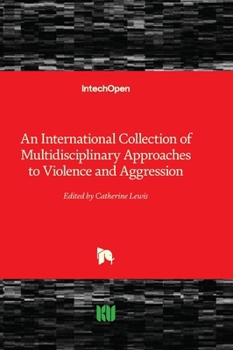 Hardcover An International Collection of Multidisciplinary Approaches to Violence and Aggression Book