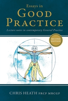 Paperback Essays in Good Practice: Lecture notes in contemporary General Practice Book