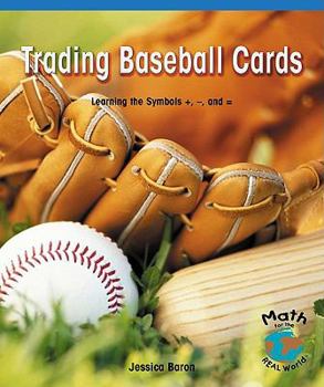 Paperback Trading Baseball Cards: Learning the Symbols +, -, and = Book