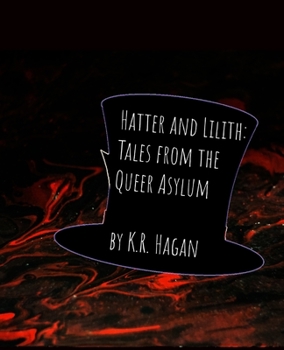 Paperback Hatter and Lilith: Tales from the Queer Asylum Book