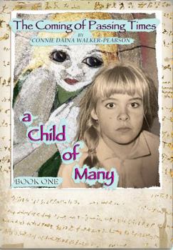 a Child of Many: book one of: The Coming of Passing Time