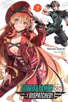 Paperback Combatants Will Be Dispatched!, Vol. 7 (Light Novel): Volume 7 Book