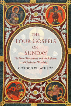 Paperback The Four Gospels on Sunday: The New Testament and the Reform of Christian Worship Book