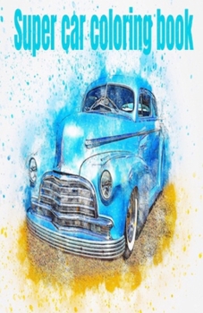 Paperback Super car coloring book: Coloring book