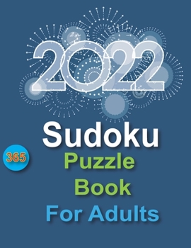 Paperback 2022 Sudoku Puzzle Book For Adults: 365 Puzzles For Every Day Of The Year Book