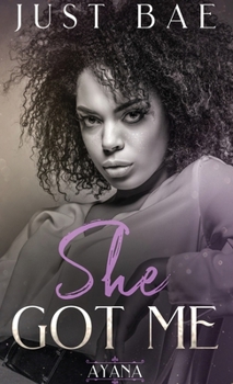 Paperback She Got Me: Ayana Book