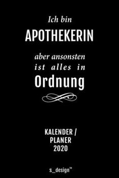 Kalender 2020 für Apotheker / Apothekerin: Wochenplaner / Tagebuch / Journal für das ganze Jahr: Platz für Notizen, Planung / Planungen / Planer, Erinnerungen und Sprüche (German Edition)