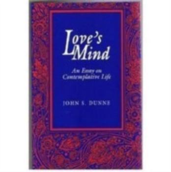 Hardcover Love's Mind: An Essay on Contemplative Life Book