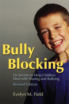 Paperback Bully Blocking: Six Secrets to Help Children Deal with Teasing and Bullying Book