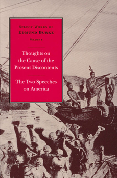 Hardcover Select Works of Edmund Burke: Thoughts on the Cause of the Present Discontents and the Two Speeches on America Book