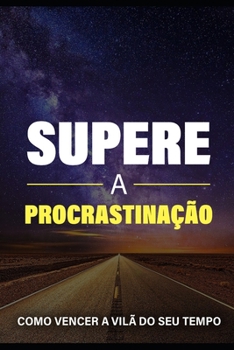 Paperback Supere a Procrastinaçao [Portuguese] Book
