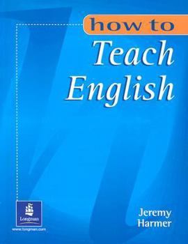 How to Teach English (How To...) - Book  of the How to Teach...