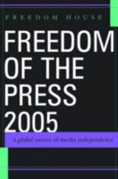 Paperback Freedom of the Press 2005: A Global Survey of Media Independence Book