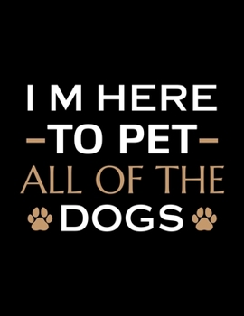 Paperback I M Here To Pet All Of The Dogs: Prayer Journal for Guide Scripture, Prayer Request, Reflection, Praise and Grateful Prayer Journal Book