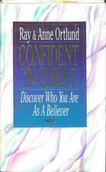 Hardcover Confident in Christ: Discover Who You Are as a Believer Book
