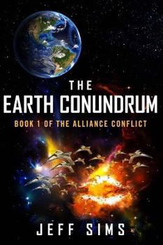 Paperback The Earth Conundrum: Book 1 of the Alliance Conflict Book