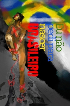 Paperback Eu não pedi para nascer brasileiro [Portuguese] Book