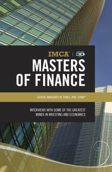 Hardcover Masters of Finance: Interviews with Some of the Greatest Minds in Investing and Economics Book