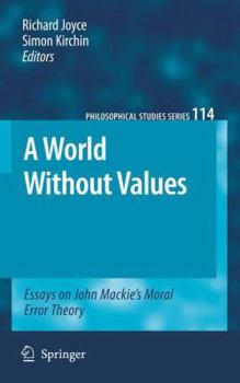 Paperback A World Without Values: Essays on John Mackie's Moral Error Theory Book