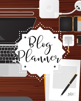 Paperback Blog Planner: Organizer and Business Journal for Blog Management Monthly Tracking Book