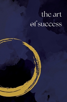 The Art of Success: A Daily Journal for Manifesting Your Dreams